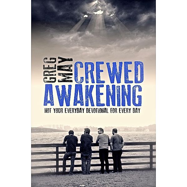 Crewed Awakening, Greg May