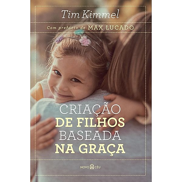 Criação de filhos baseada na graça, Tim Kimmel