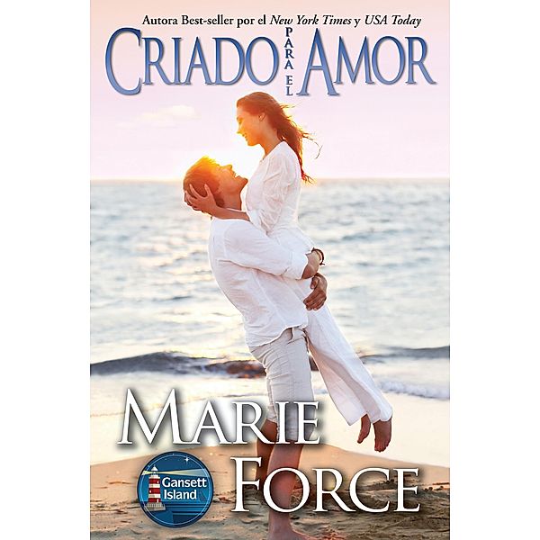 Criado para el Amor (Serie La Isla Gansett, #1) / Serie La Isla Gansett, Marie Force