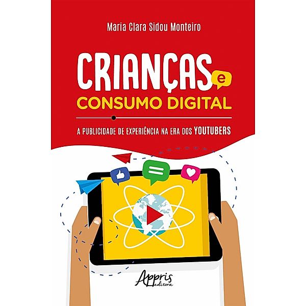 Crianças e Consumo Digital: A Publicidade de Experiência na Era dos Youtubers, Maria Clara Sidou Monteiro