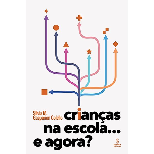 Crianças na escola... E agora?, Silvia M. Gasparian Colello