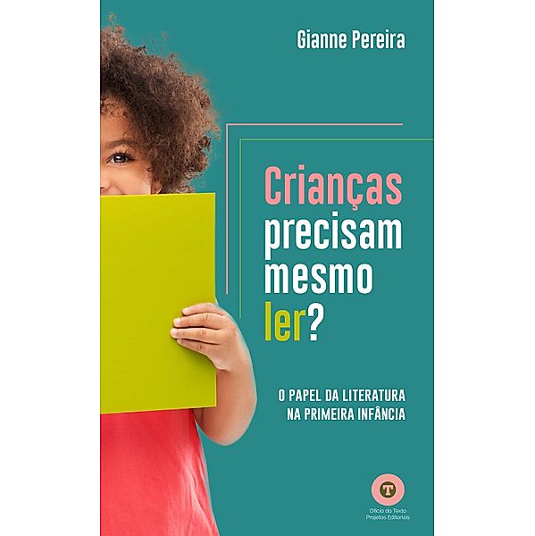Crianças precisam mesmo ler?, Gianne Pereira