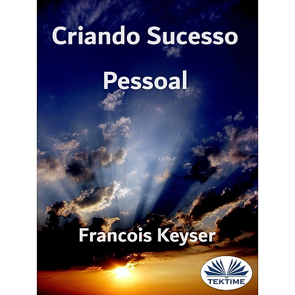 Criando Sucesso Pessoal, Francois Keyser
