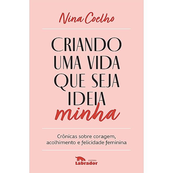 Criando uma vida que seja ideia minha, Nina Coelho