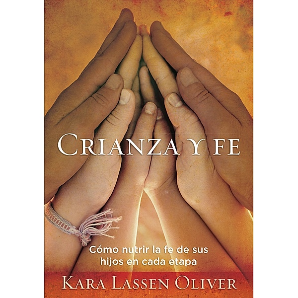 Crianza Y Fe, Kara Lassen Oliver