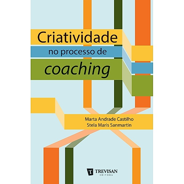 Criatividade no processo de coaching, Marta AndradeCastilho