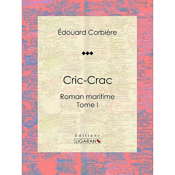 Cric-Crac, Édouard Corbière, Ligaran