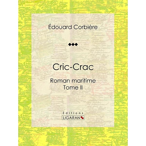 Cric-Crac, Ligaran, Édouard Corbière