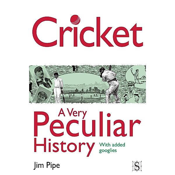 Cricket, A Very Peculiar History / A Very Peculiar History, Jim Pipe