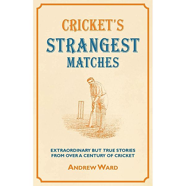 Cricket's Strangest Matches / Portico, Andrew Ward