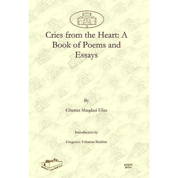 Cries from the Heart: A Book of Poems and Essays, Ghattas Maqdasi Elias
