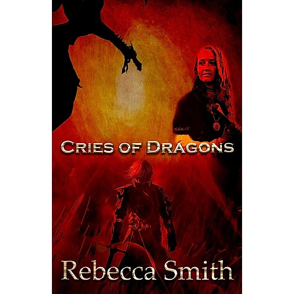 Cries of Dragons (Levea, #2) / Levea, Rebecca Smith