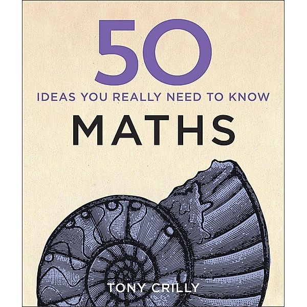 Crilly, T: 50 Maths Ideas You Really Need to Know, Tony Crilly