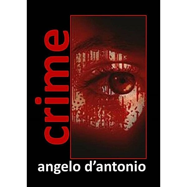 Crime, Angelo D'antonio