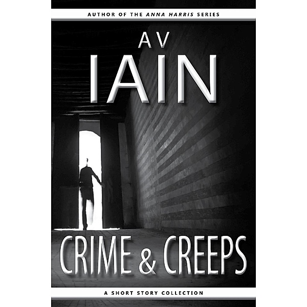 Crime And Creeps: A Short Story Collection, Av Iain