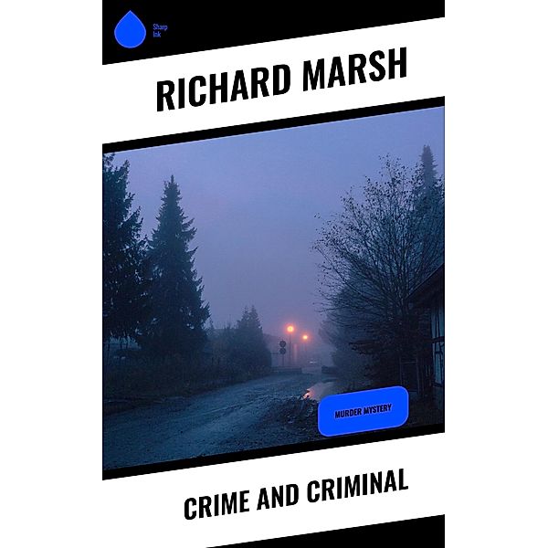 Crime and Criminal, Richard Marsh