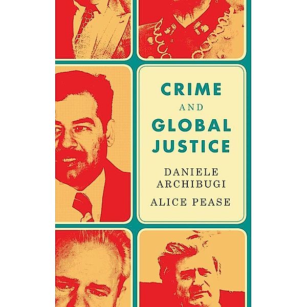 Crime and Global Justice, Daniele Archibugi, Alice Pease