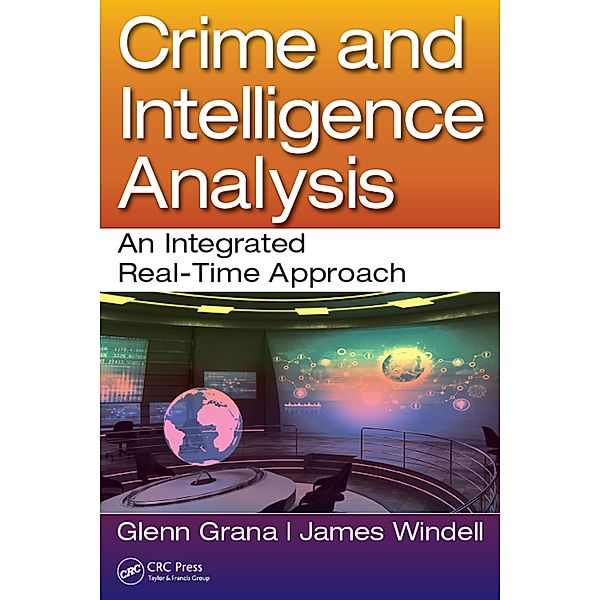 Crime and Intelligence Analysis, Glenn Grana, James Windell