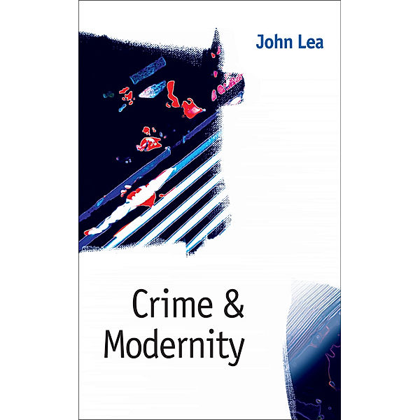 Crime and Modernity, John Lea