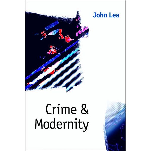 Crime and Modernity, John Lea