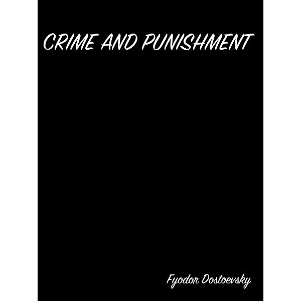 Crime And Punishment, Fyodor Dostoevsky