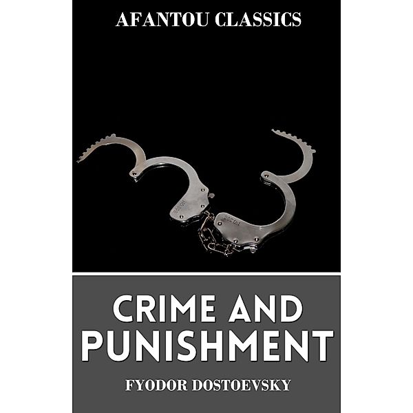 Crime and Punishment, Fyodor Dostoyevsky