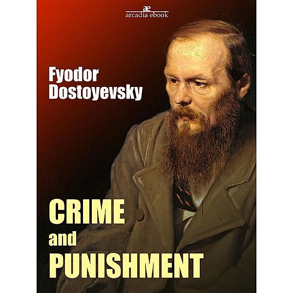 Crime and Punishment, Fyodor Dostoyevsky