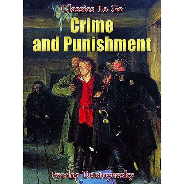 Crime and Punishment, Fyodor Dostoyevsky