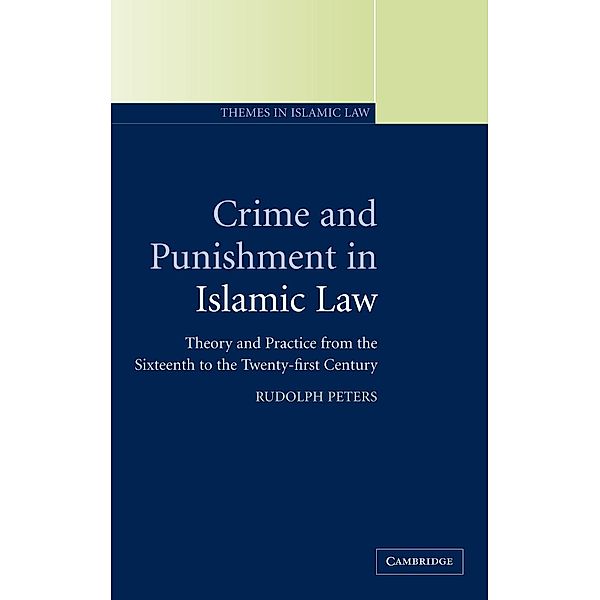 Crime and Punishment in Islamic Law, Rudolph Peters