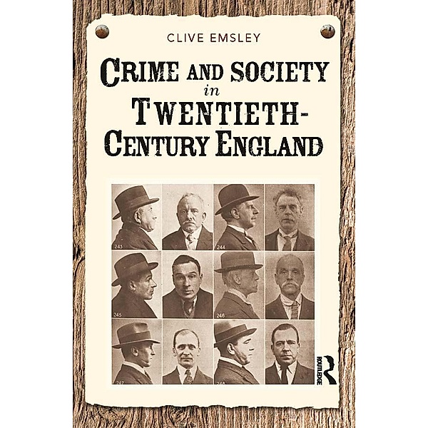 Crime and Society in Twentieth Century England, Clive Emsley