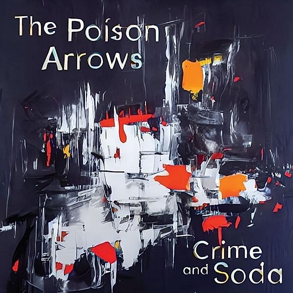 Crime And Soda (Vinyl), The Poison Arrows