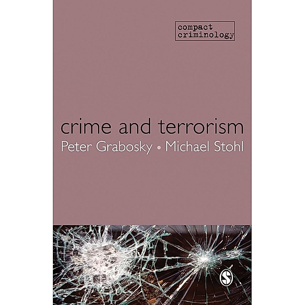 Crime and Terrorism / Compact Criminology, Peter Grabosky, Michael S. Stohl
