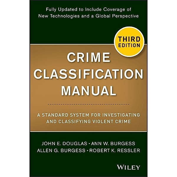 Crime Classification Manual, John Douglas, Ann W. Burgess, Allen G. Burgess, Robert K. Ressler