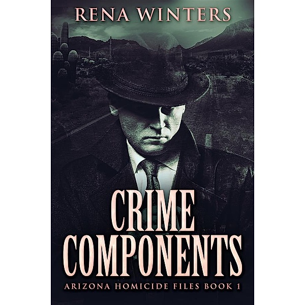 Crime Components / Arizona Homicide Files Bd.1, Rena Winters