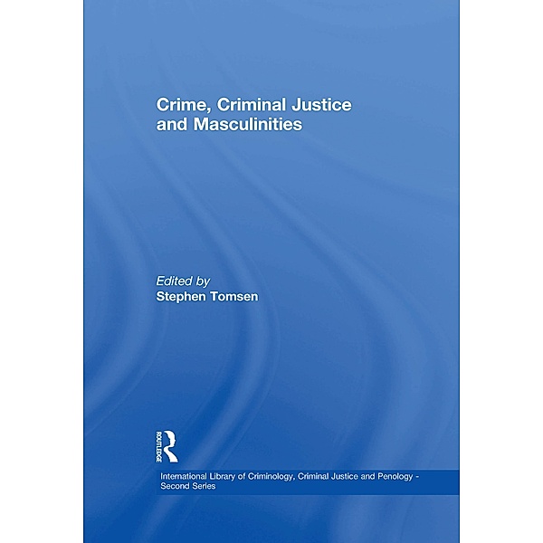 Crime, Criminal Justice and Masculinities