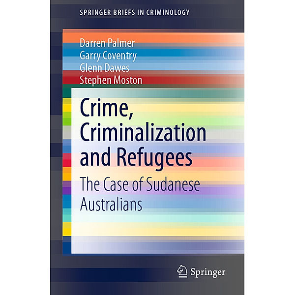 Crime, Criminalization and Refugees, Darren Palmer, Garry Coventry, Glenn Dawes, Stephen Moston