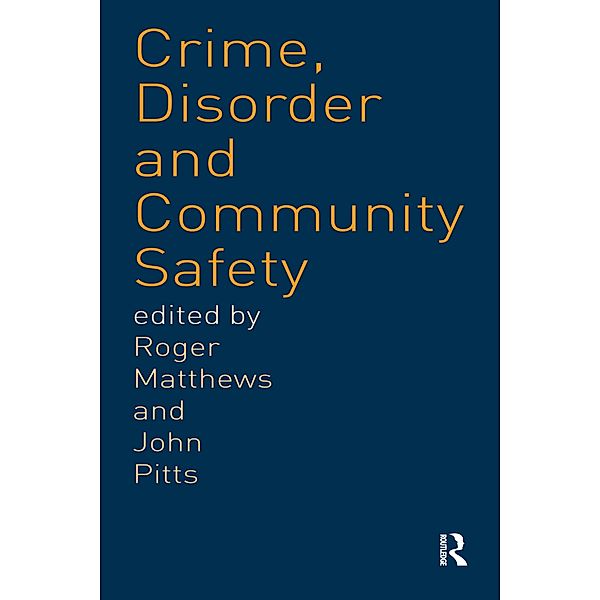 Crime, Disorder and Community Safety, Roger Matthews, John Pitts
