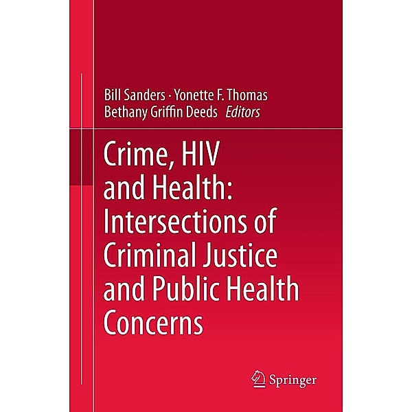 Crime, HIV and Health: Intersections of Criminal Justice and Public Health Concerns, Bill Sanders