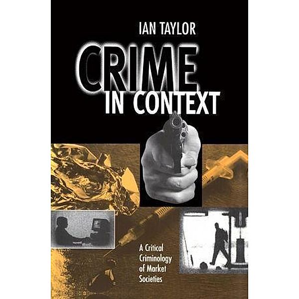 Crime in Context, Ian Taylor