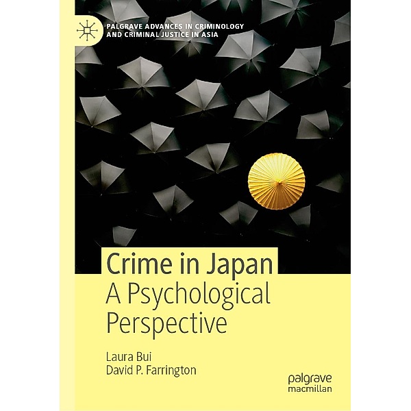 Crime in Japan / Palgrave Advances in Criminology and Criminal Justice in Asia, Laura Bui, David P. Farrington