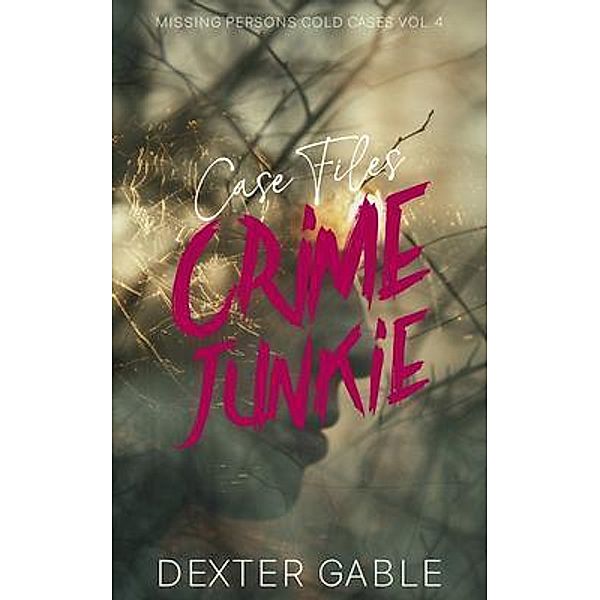 Crime Junkie Case Files / Crime Junkie Case Files, Dexter Gable