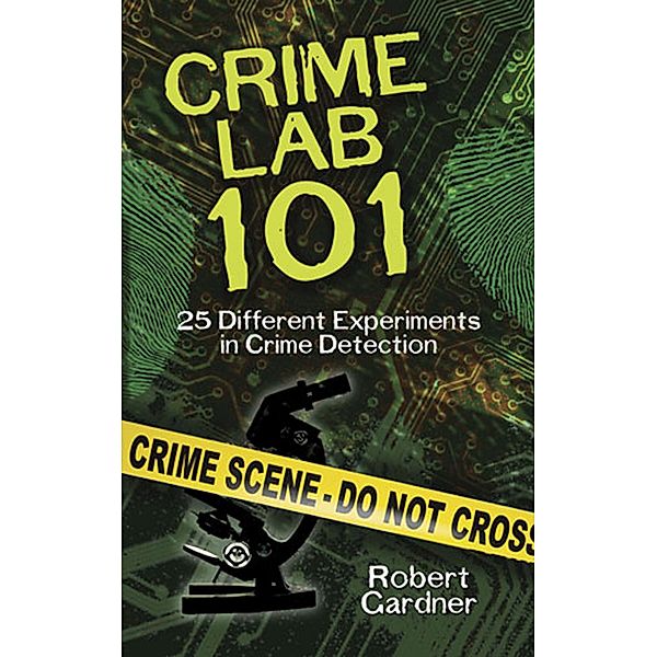 Crime Lab 101 / Dover Children's Science Books, Robert Gardner