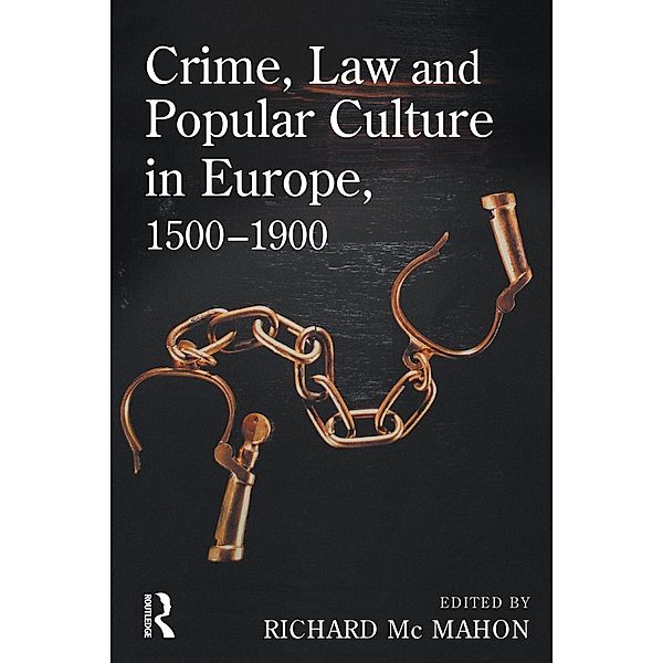 Crime, Law and Popular Culture in Europe, 1500-1900