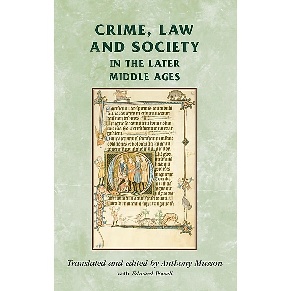 Crime, Law and Society in the Later Middle Ages / Manchester Medieval Sources