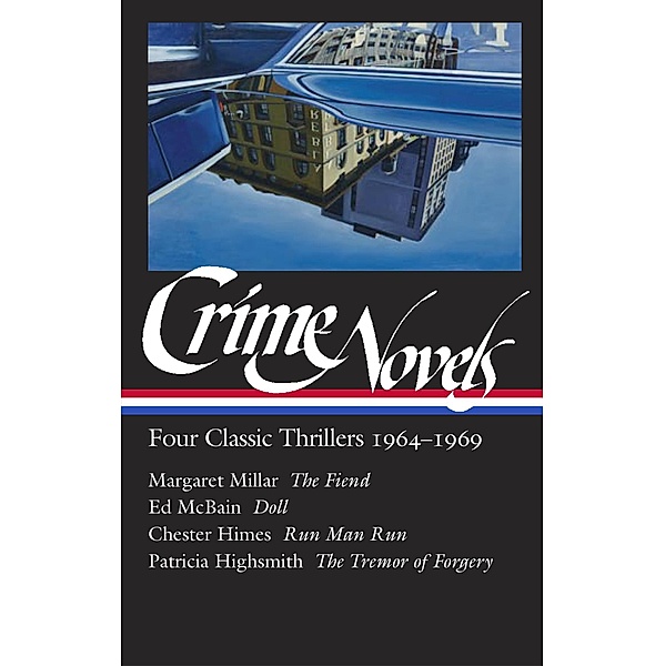 Crime Novels: Four Classic Thrillers 1964-1969 (LOA #371), Margaret Millar, Ed McBain, Chester Himes, Patricia Highsmith