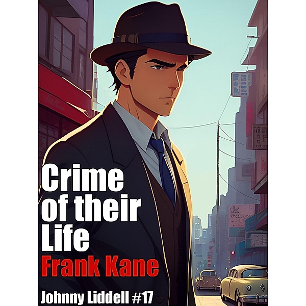 Crime of Their Life / Johnny Liddell Bd.17, Frank Kane