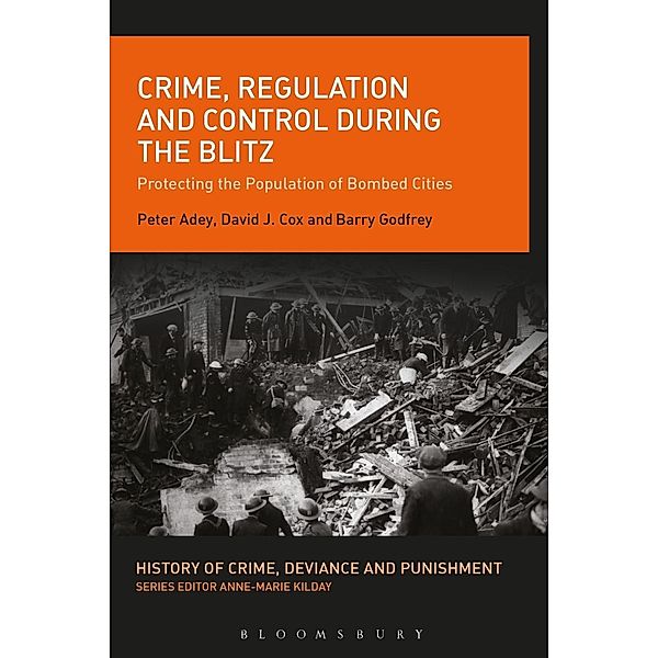Crime, Regulation and Control During the Blitz, Peter Adey, David J. Cox, Barry Godfrey