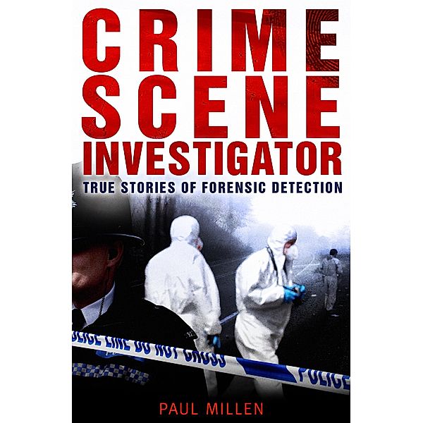 Crime Scene Investigator, Paul Millen