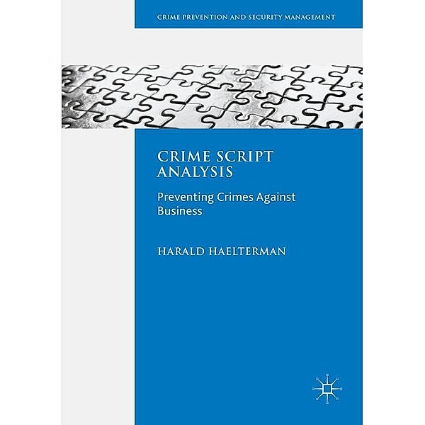 Crime Script Analysis / Crime Prevention and Security Management, Harald Haelterman