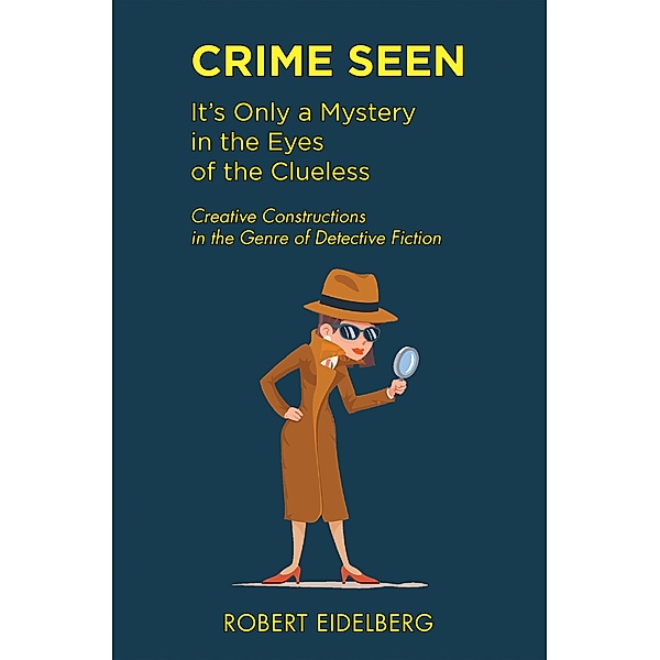Crime Seen, Robert Eidelberg